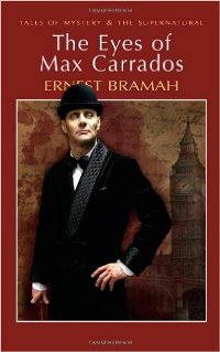 Ernest Braman The Eyes of Max Carrados